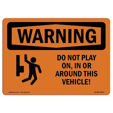 SIGNMISSION OSHA WARNING Sign, Do Not Play On In Or Around, 24in X 18in Rigid Plastic, 18" W, 24" L, Landscape OS-WS-P-1824-L-12070